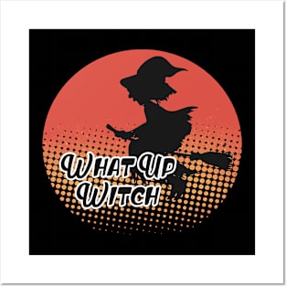 What up Witch funny halloween Posters and Art